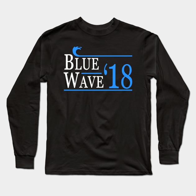 Blue Wave Democrat Election 2018 Long Sleeve T-Shirt by Flippin' Sweet Gear